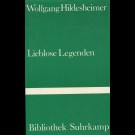 Wolfgang Hildesheimer - Lieblose Legenden
