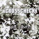 Xcrosscheckx - Get Respect 