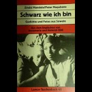 Zindzi Mandela, Peter Magubane - Schwarz Wie Ich Bin. Gedichte Und Fotos Aus Soweto