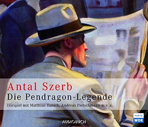 Antal Szerb - Die Pendragon-Legende: Wdr-Hörspiel