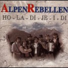 Alpenrebellen - Ho-La-Di-Je-I-Di 