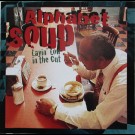 Alphabet Soup - Layin' Low In The Cut