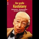 André Kostolany - Der Grosse Kostolany: Börsenseminar - Börsenpsychologie - Die Besten Geldgeschichten