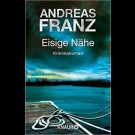 Andreas Franz - Eisige Nähe