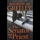 Andrew M. Greeley - The Senator And The Priest