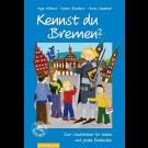 Ânja Möbest, Katrin Buchholz, Nicole Staebner - Kennst Du Bremen? Der Stadtführer Für Kleine Und Große Entdecker