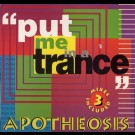 Apotheosis - Put Me In A Trance 