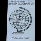 Arnulf Marquardt (Hrsg.) - Curiosa Geographica