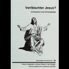 Autorenkollektiv - Verfälschter Jesus: Christentum Und Christusbilder  (Herrenalber Protokolle) 