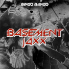 Basement Jaxx - Bingo Bango 