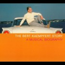 Bert Kaempfert - The Bert Kaempfert Story (A Musical Biography)
