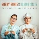 Bobby Bones,  Raging Idiots - Critics Give It 5 Stars