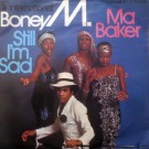 Boney M. - Ma Baker / Still I'm Sad