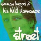 Brood, Herman & His Wild Romance - Street