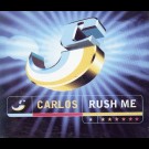 Carlos - Rush Me