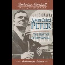 Catherine Marshall - A Man Called Peter: The Story Of Peter Marshall (Anniversary Edition)