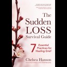 Chelsea Hanson - The Sudden Loss Survival Guide.