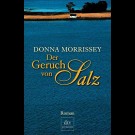 Donna Morrissey - Der Geruch Von Salz