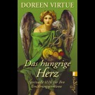 Doreen Virtue - Das Hungrige Herz. Spirituelle Hilfe Für Ihre Ernährungsprobleme