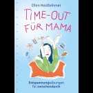 Ellen Heidböhmer - Time-Out Für Mama. Entspannungsbübungen Für Zwischendurch