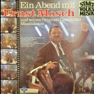 Ernst Mosch Und Seine Original Egerländer Musikanten - Ein Abend Mit Ernst Mosch Und Seinen Original Egerländer Musikanten