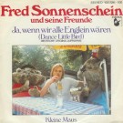 Fred Sonnenschein Und Seine Freunde - Ja, Wenn Wir Alle Englein Wären (Dance Little Bird)