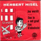 Herbert Hisel - Jou Werkli / Das Is A Net Grad Das G'sündeste