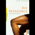 Joachim Grifka - Die Knieschule. Hilfe Bei Kniebeschwerden. ( Medizin Und Gesundheit). [Broschiert]