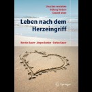 Kerstin Bauer, Jürgen Ennker, Stefan Bauer - Leben Nach Dem Herzeingriff -  Ursachen Verstehen - Heilung Fördern - Gesund Leben