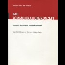 Klaus Schmidbauer /  Eberhard Knödler-Bunte - Das Kommunikationskonzept: Konzepte Entwickeln Und Präsentieren