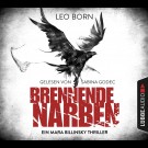 Leo Born - Brennende Narben: Ein Mara Billinsky Thriller.