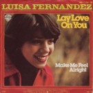 Luisa Fernandez - Lay Love On You / Make Me Feel Alright 