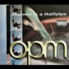 Opm - Heaven Is A Halfpipe