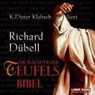 Richard Dübell - Die Wächter Der Teufelsbibel