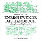 Rob Hopkins - Energiewende Das Handbuch.