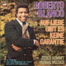 Roberto Blanco - Auf Liebe Gibt Es Keine Garantie 