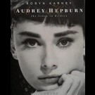 Robyn Karney - Audrey Hepburn - Ihr Leben In Bildern