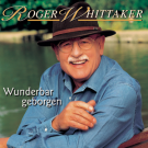 Roger Whittaker - Wunderbar Geborgen
