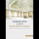 Susanne Tauss - Herrschen - Leben - Repräsentieren: Residenzen Im Fürstentum Osnabrück 1600 - 1800
