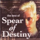 The Best Of Spear Of Destiny - The Best Of Spear Of Destiny