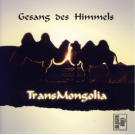 Transmongolia - Gesang Des Himmels