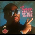 Tyree - Nation Of Hip House