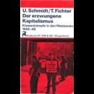 Ute Schmidt / Tilman Fichter - Der Erzwungene Kapitalismus. Klassenkämpfe In Den Westzonen 1945-48.