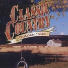 Various - Classic Country Golden '50s