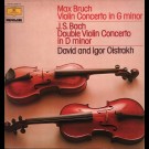 Various - David Oistrach , Igor Oistrach - Max Bruch Violinkonzert G-Moll O J.s. Bach Doppelkonzert D-Moll