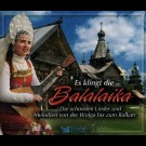 Various - Es Klingt Die Balalaika. Die Schönsten Lieder Und Melodien Von Der Wolga Bis Zum Balkan
