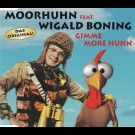 Wigald Boning - Gimme More Huhn