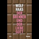 Wolf Haas - Der Brenner Und Der Liebe Gott