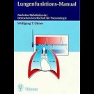 Wolfgang T. Ulmer - Lungenfunktions-Manual. Nach Den Richtlinien Der Deutschen Gesellschaft Für Pneumologie.
