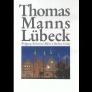 Wolfgang Tschechner - Thomas Manns Lübeck